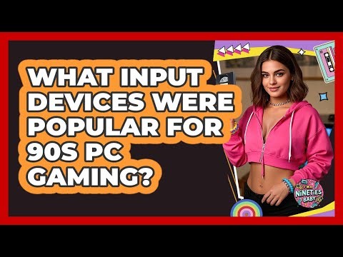 What Input Devices Were Popular For 90s PC Gaming?
