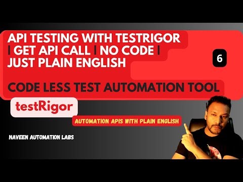 #6 - API Testing with TestRigor - GET API CALL - No Code | Just Plain English