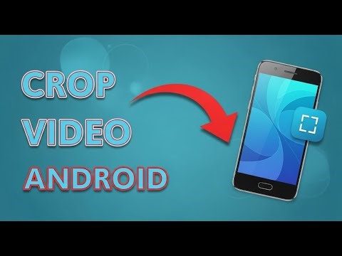 How to Crop A Video on Android (Easy!)