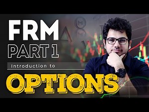 FRM Part 1 | Financial Markets & Products | Introduction to Options
