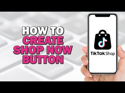 How to Create Shop Now Button on Tiktok (Quick Tutorial)