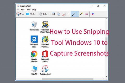 How to Use Snipping Tool Windows 10 to Capture Screenshots - MiniTool