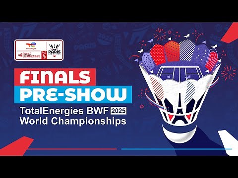 TotalEnergies BWF World Championships 2025 | Finals Pre-Show