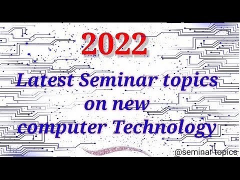 Seminar Topics on Computer Technology 2022 || Cse|Seminar topics for Computer Science engineering