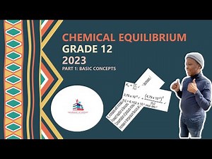 Physical Sciences : Grade 12 : Chemical Equilibrium Part 1 2023 :Full lesson #southafrica #trending