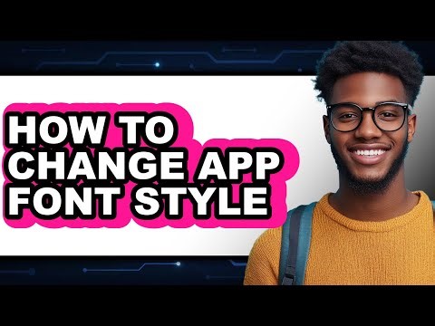 How to Change App Font Style (updated)