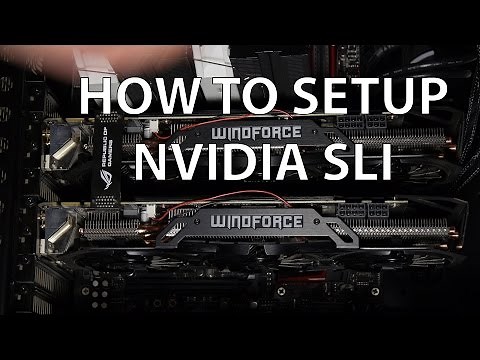 How to set up Nvidia SLI PROPERLY and EASILY