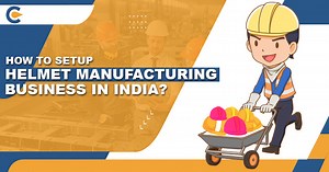 How to Setup Helmet manufacturing business in India