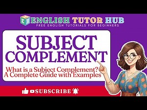 What is a Subject Complement? A Complete Guide with Examples