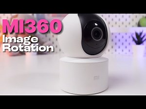 How to Rotate Camera Image on Xiaomi Mi 360