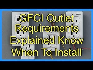 GFCI Outlet Requirements Explained Know When To Install