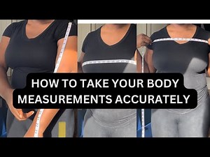 HOW TO TAKE YOUR BODY MEASUREMENT ACCURATELY/step by step guide on how to measure yourself
