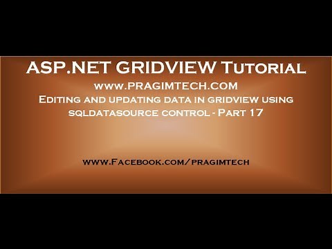 Editing and updating data in gridview using sqldatasource control - Part 17