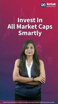 Kotak Multicap Fund: One Fund. All Market Caps. Smart Diversification.