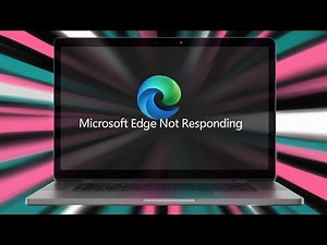 How to Fix Microsoft Edge Not Responding in Minutes! [GUIDE]
