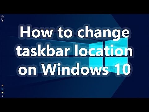 How to Move Taskbar on Windows 10 - Move taskbar to bottom