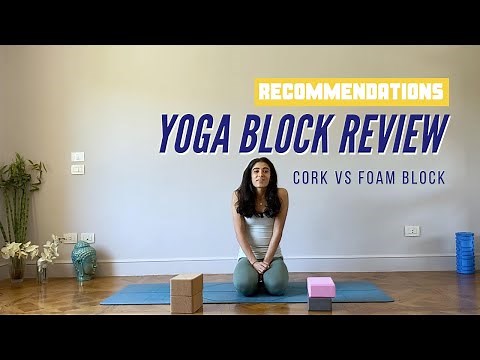 Yoga Block Review - Cork VS Foam Blocks - What's the difference? Which Yoga Block Is Right For You?