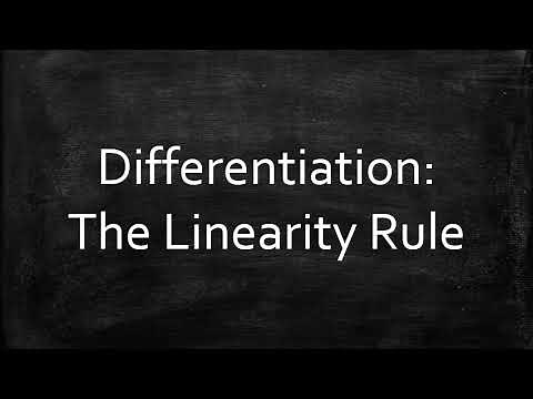 Differentiation: The Linearity Rule