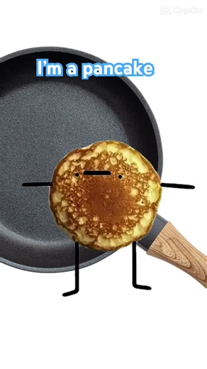 I’m a pancake I’m a pancake