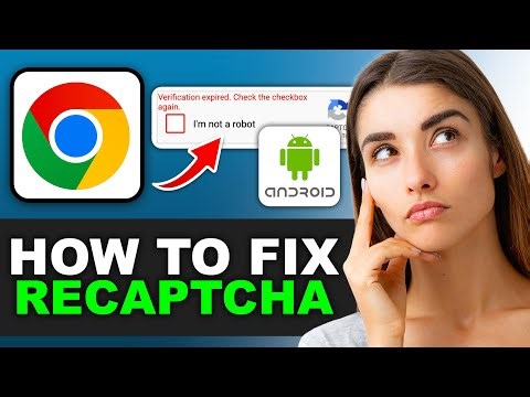 How to Fix reCAPTCHA Not Working in Google Chrome on Android