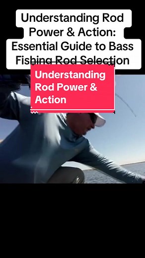 Bass Fishing Rod Selection: Understanding Power and Action