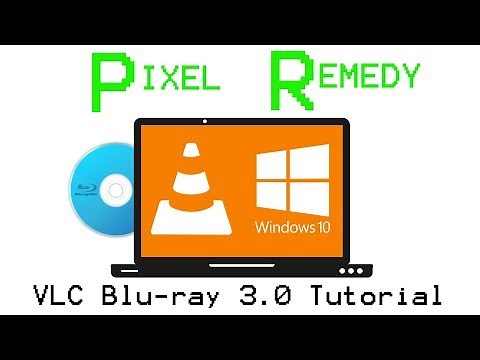 How to get VLC 3.0 to play Blu-ray's on windows 10