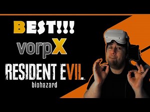 BEST vorpX way to play Resident Evil 7 in VR!!! // Tutorial