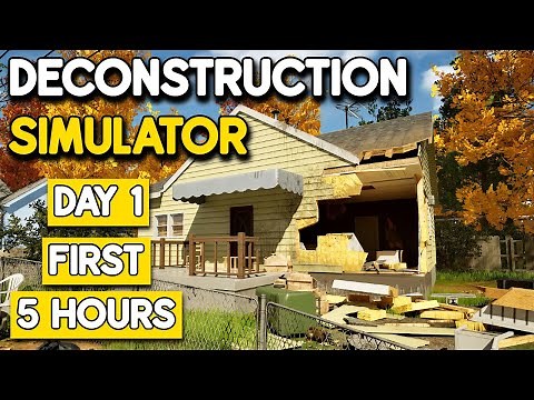 The FIRST 5 HOURS Of Deconstruction Simulator! (Day 1)