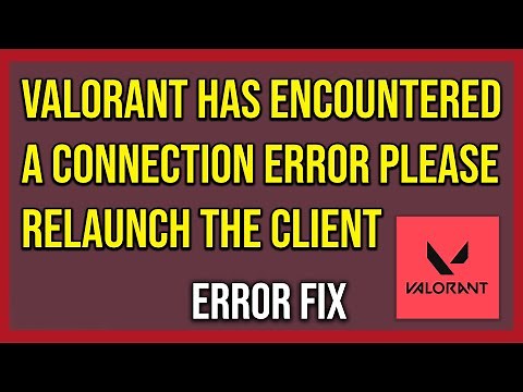 Valorant Has Encountered A Connection Error Please Relaunch The Client To Reconnect (Tutorial)