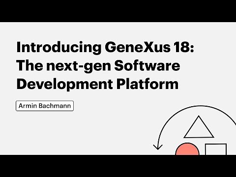 Introducing GeneXus 18: The next-gen Software Development Platform