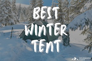 The 11 Best Winter Tents for 4-Season Cold Weather Camping (Buyers Guide)