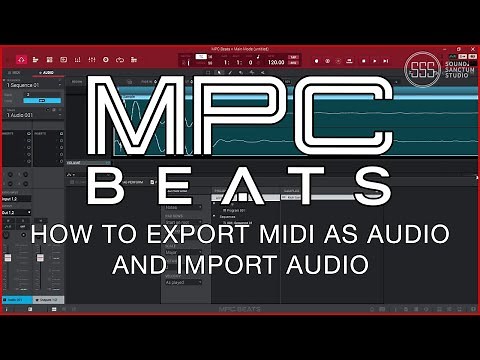 MPC BEATS TUTORIAL - EXPORT MIDI AS AUDIO AND IMPORTING AUDIO