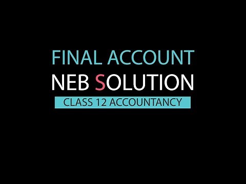 Final Account NEB Solution in Nepali || Grade 12 || Accountancy (HSEB/ NEB)