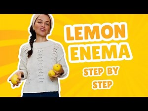 Lemon Enema, Step by Step Guide