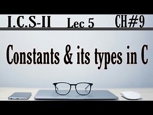 Constants and its types | Types of constants in C | 2nd year computer chapter 9 | ICS Part 2