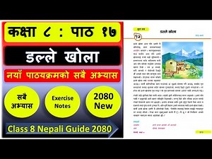 Class 8 Nepali Book Path 17 Dalle Khola (डल्ले खोला) path Ko sabai Abhyash ||New Guide 2080.