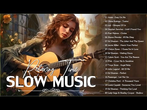Acoustic Slow Songs 2023 | Best Relaxing Slow Songs Playlist 2023
