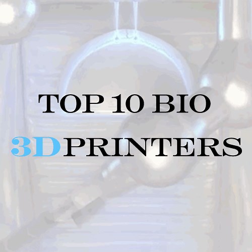 The Top 10 Bioprinters - 3D Printing Industry