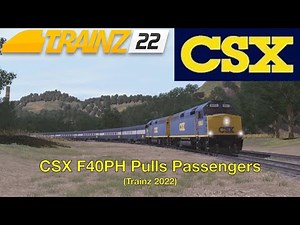 CSX F40PH Pulls Passengers (Trainz 2022)