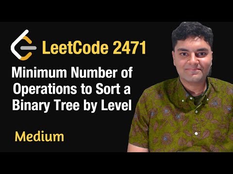 Minimum Number of Operations to Sort a Binary Tree by Level - Leetcode 2471 - Python