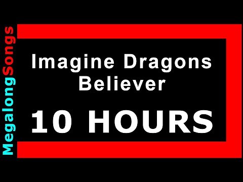 Imagine Dragons - Believer 🔴 [10 HOUR LOOP] ✔️