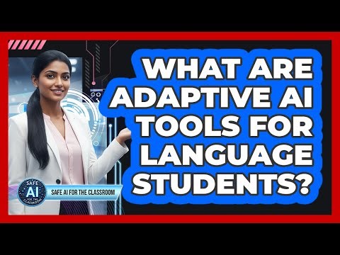 What Are Adaptive AI Tools For Language Students?