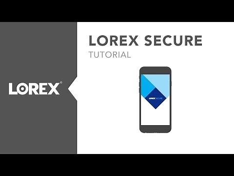 App Tutorial - Lorex Secure