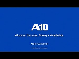 Powering the most secure and available digital experiences - A10 Networks
