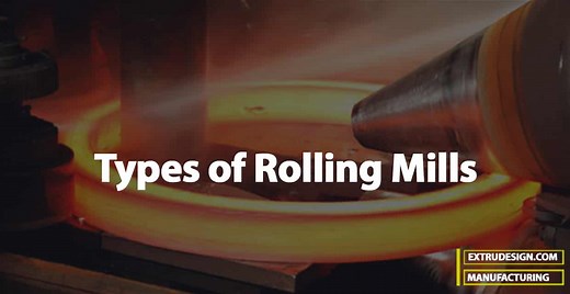 What are the Different Types of Rolling Mills? - ExtruDesign