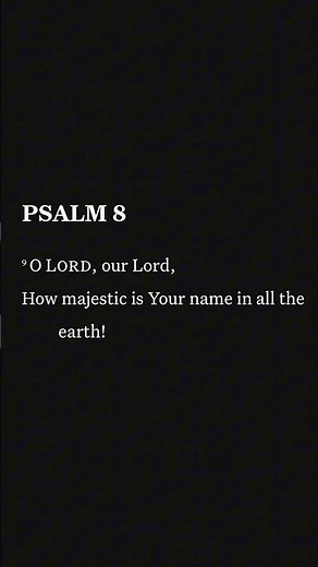 “O Lord, our Lord, How majestic is Your name in all the earth!”‭‭