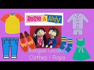 Rosie & Andy: Spanish for Kids- Lesson - Clothes / Ropa