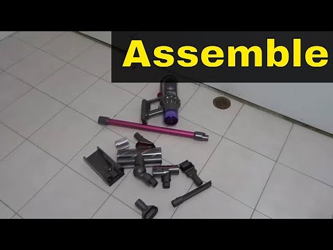 How To Assemble A Dyson V11 Vacuum-Tutorial