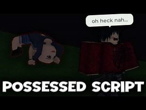 FE Possessed Script - ROBLOX EXPLOITING