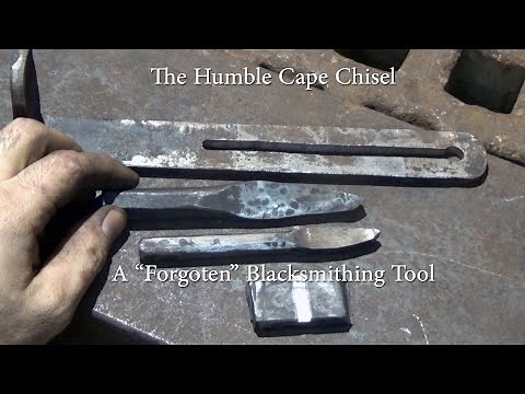 The Humble Cape Chisel: A "Forgotten" Blacksmithing Tool